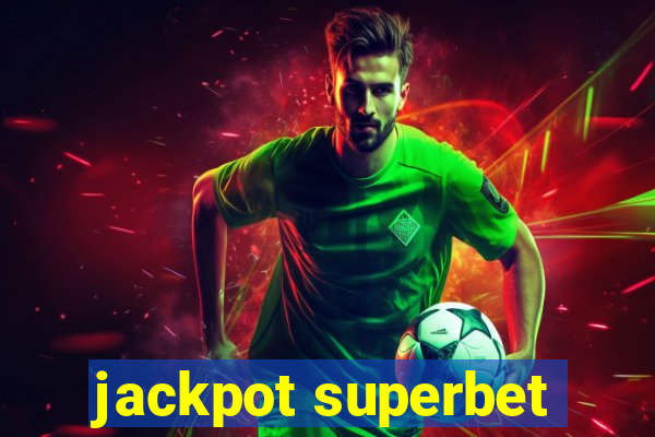 jackpot superbet